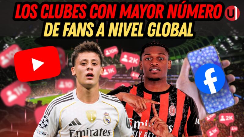 VIDEO: Top 5 de clubes con mayor número de fans a nivel global VIDEO: Top 5 de clubes con mayor número de fans a nivel global
