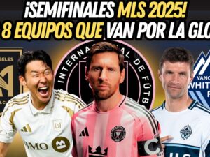 VIDEO: ¡semifinales MLS 2025! Los 8 equipos que van por la gloria
