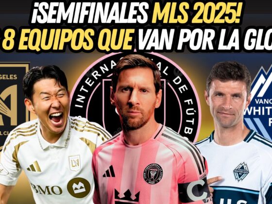 Francisco_ VIDEO 2.- ¡Semifinales MLS 2025! Los 8 equipos que van por la gloria