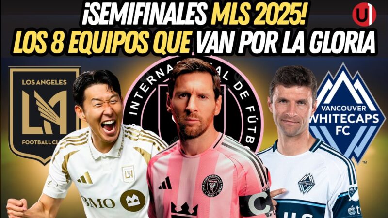 VIDEO: ¡semifinales MLS 2025! Los 8 equipos que van por la gloria