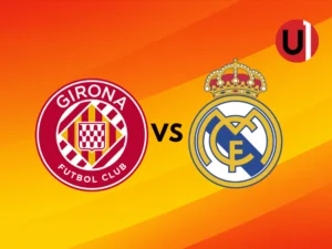 Girona vs Real Madrid -Unanimo Deportes