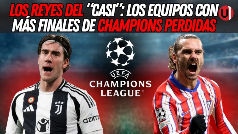 VIDEO: Los "casi campeones" de la Champions League - Unanimo Deportes
