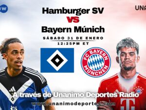 Hamburgo vs Bayern Múnich EN VIVO por Unanimo Deportes Radio