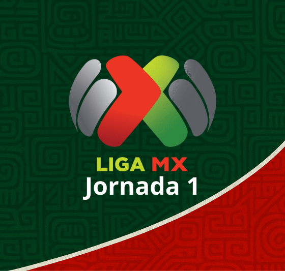 Jornada 1 Liga MX