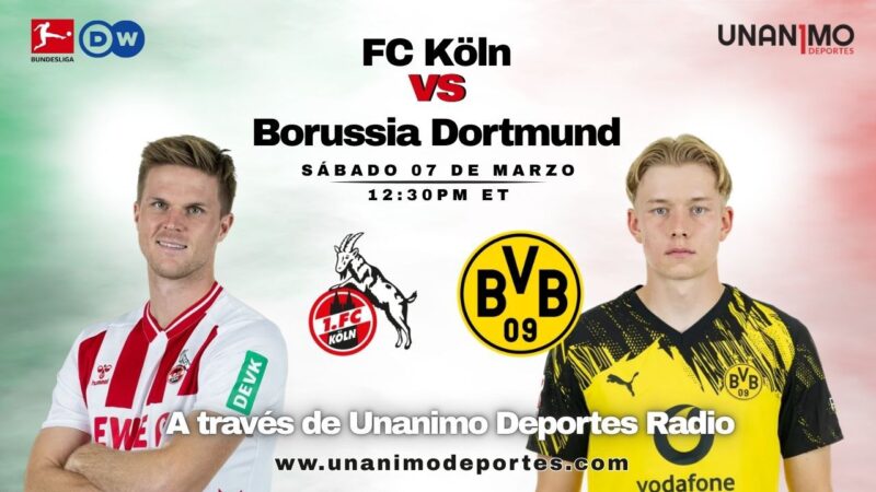 Colonia vs Borussia Dortmund EN VIVO por Unanimo Deportes Radio