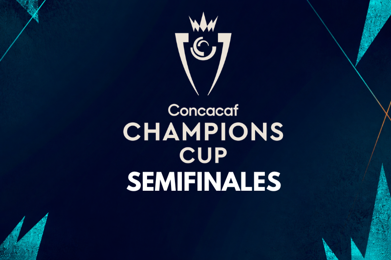 CONCACAF Champions Cup Semifinales