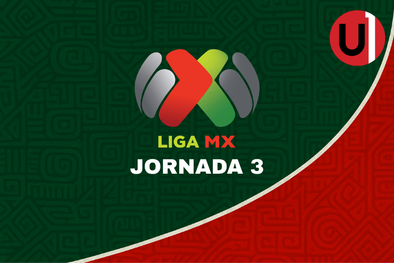 Liga MX Jornada 3: Marcadores, horarios y posiciones