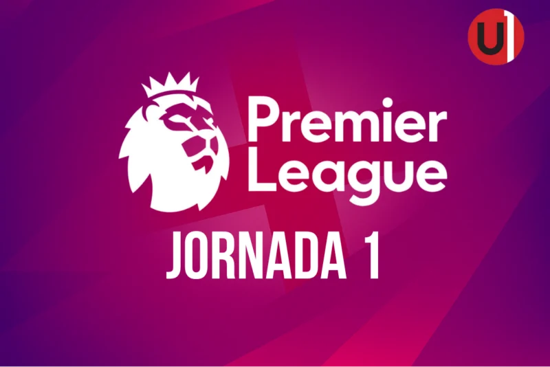 Premier League: Jornada 1. Unanimo Deportes.